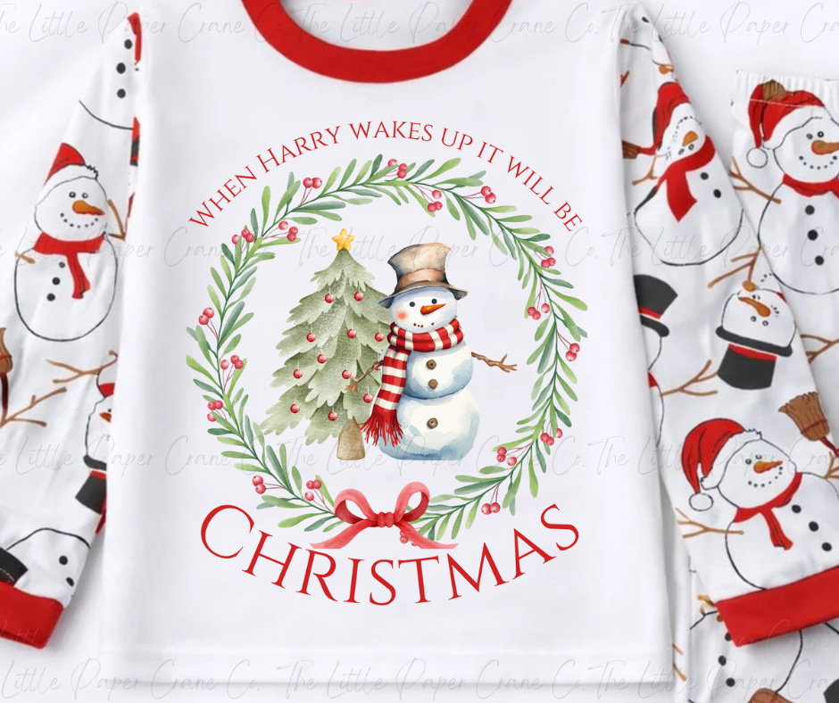 Snowman Print - When I Wake up it will be Christmas Pyjamas- Personalised