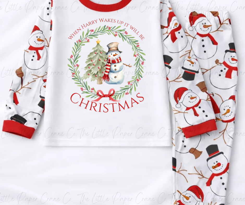 Snowman Print - When I Wake up it will be Christmas Pyjamas- Personalised